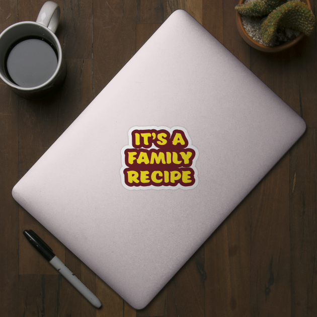 It's a Family Recipe by KPC Studios